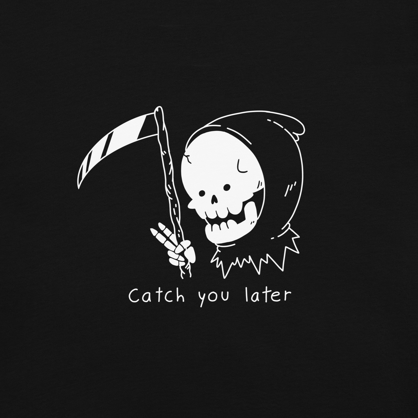 Catch You Later Grim Reaper T-Shirt